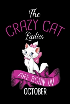 Paperback The Crazy Cat Ladies Are Born in October: Cat Lovers Birthday Guest Book - Celebration Message book For guests Family and Friends to write down In Com Book