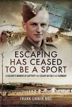 Hardcover Escaping Has Ceased to Be a Sport: A Soldier's Memoir of Captivity and Escape in Italy and Germany Book