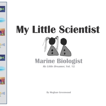 Paperback My Little Scientist: Marine Biologist: My Little Dreamer, Vol 12 Book
