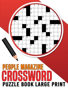 People Magazine Crossword Puzzle Book Large Print: Puzzles Packed with Historical Figures, Celebrities, and Events!