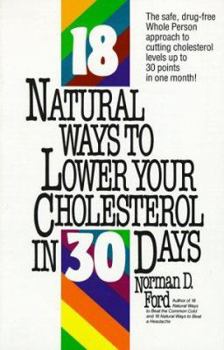 Paperback 18 Natural Ways to Lower Your Cholesterol in 30 Days Book