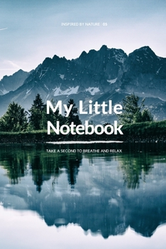 My Little Notebook - Inspired by Nature (6x9) | 05: Take a second to breathe and relax
