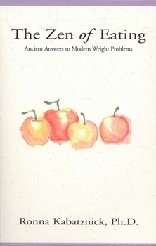 Paperback The Zen of Eating: Ancient Answers to Modern Weight Problems Book