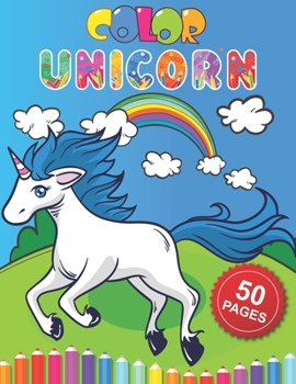 Color Unicorn: Fun Activity Coloring Book For Children, 50 Magical Pages with Unicorns