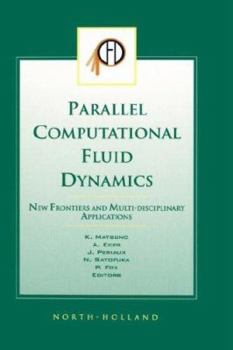 Hardcover Parallel Computational Fluid Dynamics 2002: New Frontiers and Multi-Disciplinary Applications Book