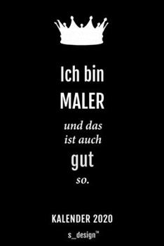 Kalender 2020 für Maler: Wochenplaner / Tagebuch / Journal für das ganze Jahr: Platz für Notizen, Planung / Planungen / Planer, Erinnerungen und Sprüche (German Edition)