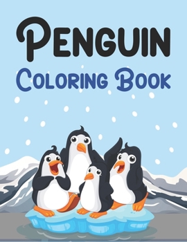 Paperback Penguin Coloring Book: Penguin Coloring Book For Kids Book