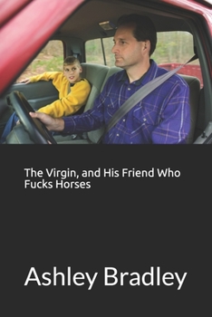 Paperback The Virgin, and His Friend Who Fucks Horses Book