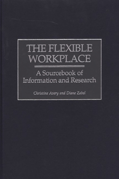 Hardcover The Flexible Workplace: A Sourcebook of Information and Research Book