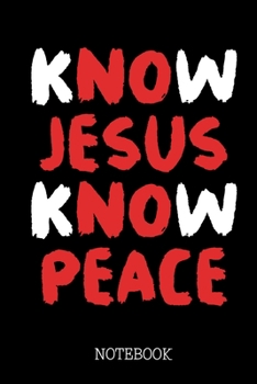 Paperback Know Jesus Know Peace - Notebook: Jesus Christ Diary - Christian Notepad Book