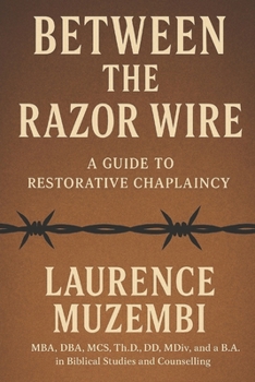 Paperback Between the Razor Wire: A Guide to Restorative Chaplaincy Book