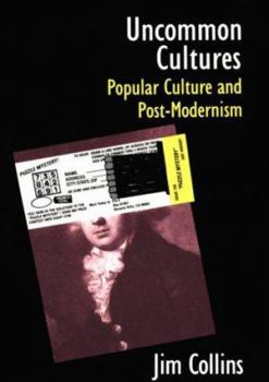 Paperback Uncommon Cultures: Popular Culture and Post-Modernism Book