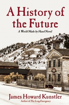 Hardcover A History of the Future: A World Made by Hand Novel Book