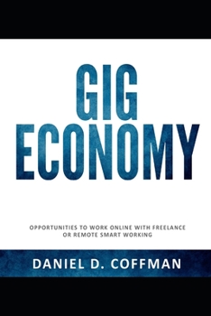 Paperback Gig Economy: Opportunities To Work Online With Freelance or Remote Smart Working Book