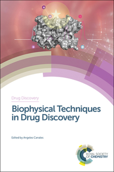 Hardcover Biophysical Techniques in Drug Discovery Book