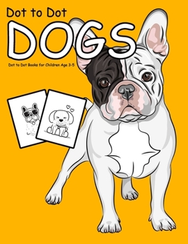 Paperback Dot to Dot Dogs: 1-25 Dot to Dot Books for Children Age 3-5 Book