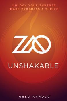 Paperback ZAO Unshakable: Unlock Your Purpose, Make Progress, & Thrive Book