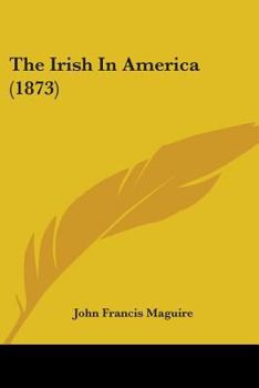 Paperback The Irish In America (1873) Book