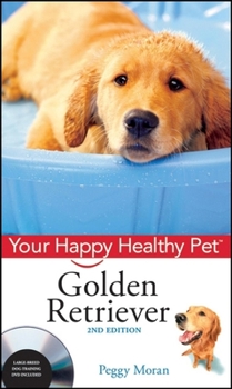 Hardcover Golden Retriever: Your Happy Healthy Pet [With DVD] Book