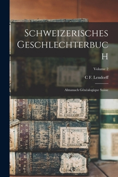 Paperback Schweizerisches Geschlechterbuch: Almanach Généalogique Suisse; Volume 2 [German] Book