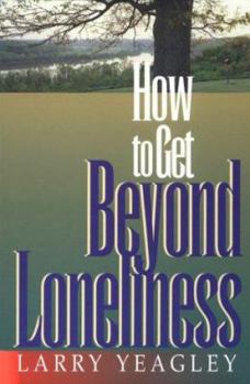 Paperback How to Get Beyond Loneliness Book