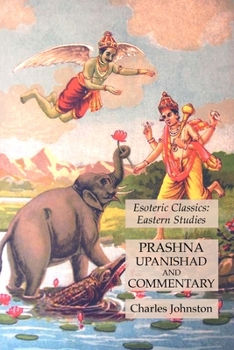 Paperback Prashna Upanishad and Commentary: Esoteric Classics: Eastern Studies Book