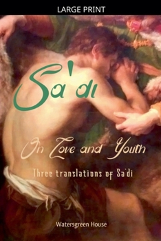 On Love and Youth: Three Translations of Sa'di