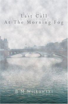 Paperback Last Call At The Morning Fog Book