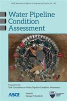 Paperback Water Pipeline Condition Assessment (Manuals and Reports on Engineering Practice No. 134) Book
