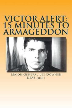 Paperback Victor Alert: 15 Minutes to Armageddon: The Memoir of a Nuke Wild Weasel Pilot Book