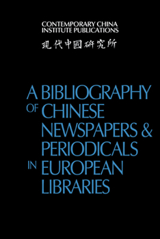 Paperback A Bibliography of Chinese Newspapers and Periodicals in European Libraries Book