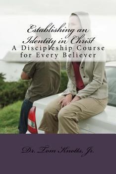 Paperback Establishing An Identity Founded In Christ Jesus: A Discipleship Course for Every Believer Book