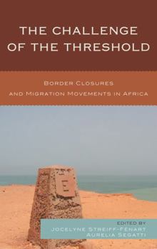 Paperback Challenge of the Threshold: Border Closures and Migration Movements in Africa Book