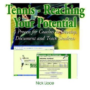 Paperback Tennis - Reaching Your Potential: A Process for Coaches to Develop, Document and Track Students Book