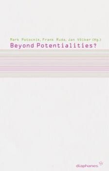 Paperback Beyond Potentialities?: Politics Between the Possible and the Impossible Book