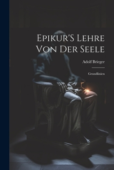 Paperback Epikur'S Lehre Von Der Seele: Grundlinien [German] Book
