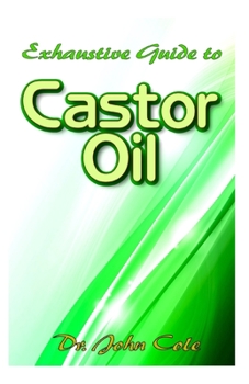 Paperback Exhaustive Guide To Castor Oil Book