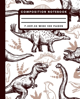 Composition Notebook: Prehistoric Dino Wide Ruled Notebook Dinosaur Lined School Journal 100 Pages 7.5 x 9.25