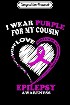 Composition Notebook: Epilepsy Awareness s - I Wear Purple For My Cousin Journal/Notebook Blank Lined Ruled 6x9 100 Pages