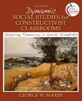 Paperback Dynamic Social Studies for Constructivist Classrooms: Inspiring Tomorrow's Social Scientists Book