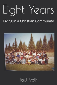 Paperback Eight Years: Living in a Christian Community Book