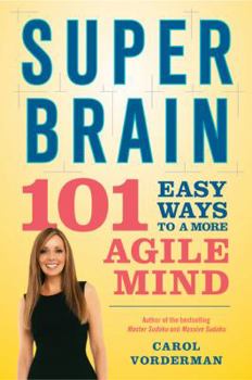 Paperback Super Brain: 101 Easy Ways to a More Agile Mind Book