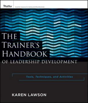 Paperback The Trainer's Handbook of Leadership Development: Tools, Techniques, and Activities Book
