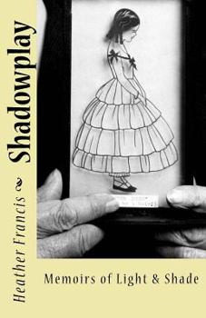 Paperback Shadowplay: Memoirs of Light & Shade Book