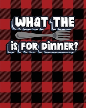 Paperback What the Fork is For Dinner?: Blank Recipe Book to Write in, Document all Your Special Recipes and Notes, Perfect to Make Your Own Recipe Book or Co Book