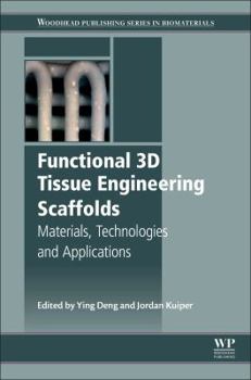 Hardcover Functional 3D Tissue Engineering Scaffolds: Materials, Technologies, and Applications Book