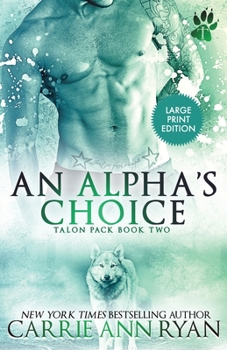 Paperback An Alpha's Choice [Large Print] Book