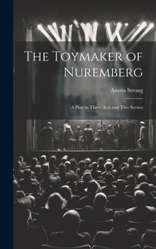 Hardcover The Toymaker of Nuremberg; a Play in Three Acts and two Scenes Book