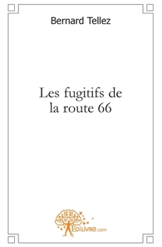 Les fugitifs de la route 66 (French Edition)