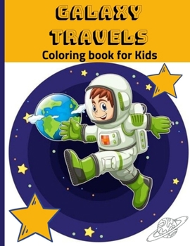Paperback Galaxy Travels. Coloring book for kids: Adventures in the Cosmos. Book